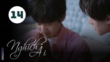 Tập 14| Nghịch Ái - Revenged Love (Điền Hữu Ninh, Tử Du, Lưu Hiên Thừa,...).