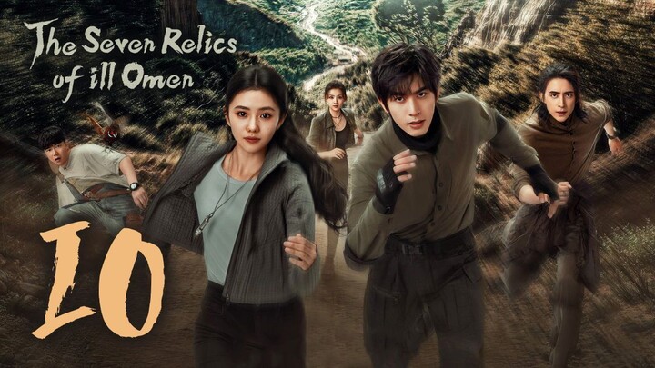 🇨🇳EP10 | The Seven Relics оf ill Omen (2025)[EngSub]