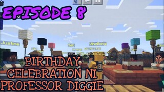 HAPPY BIRTHDAY PROFESSOR DIGGIE - EPISODE 8