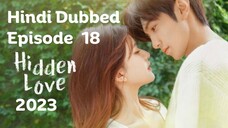 Hidden Love 2023 S01_E18 Hindi Dubbed (AI Dubbed)