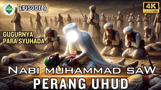 Epd 9 Kisah Nabi Muhammad SAW Perang Uhud Dendam Kaum Musyrikin