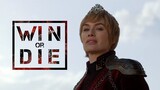 Cersei Lannister - Win or Die