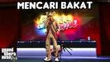 MENCARI BAKAT - GTA 5 ROLEPLAY