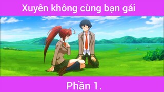 Xuyên không cùng bạn gái p1