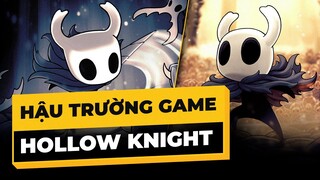 HOLLOW KNIGHT ĐÃ ĐƯỢC TẠO NÊN NHƯ THẾ NÀO?