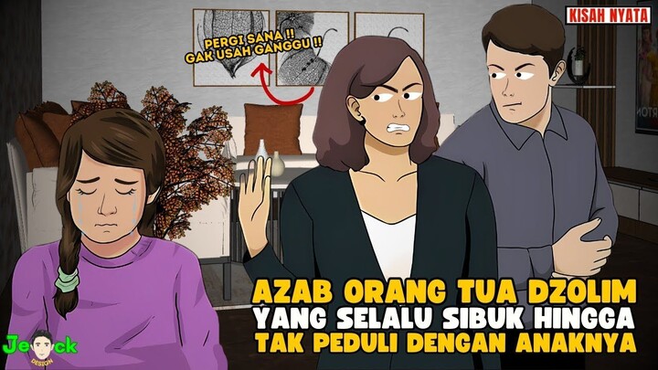 AZAB ORANGTUA DZOLIM YANG SELALU SIBUK HINGGA TAK PEDULI DENGAN ANAKNYA  SIN
