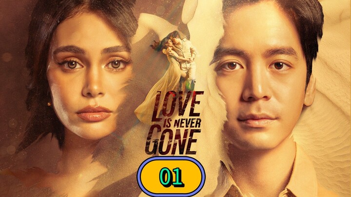 LOVE IS NEVER GONE - EPISODE 1