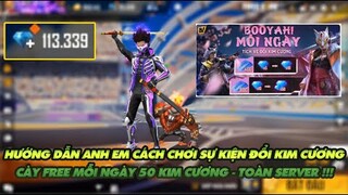 FREE FIRE| HƯỚNG DẪN ANH EM CHƠI FREE FIRE CÁCH CÀY 50 KIM CƯƠNG 1 NGÀY FREE  TOÀN SERVER