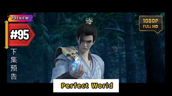 [ HD ] Perfect World Episode 95 PREVIEW
