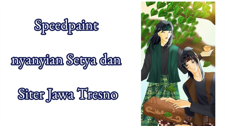 Speedpaint nyanyian Setya dan Siter Jawa Tresno