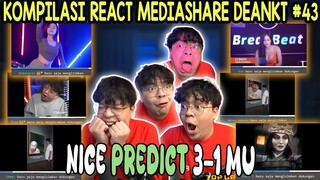 KOMPILASI REACT MEDIASHARE DEANKT #43 || NICE PREDICT 3-1 MU