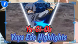 Yu-Gi-Oh 
Yuya Edo Highlights_1