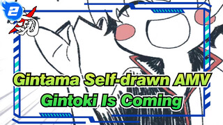 [Gintama Self-drawn AMV] Gintoki Is Coming!! (full ver.)_2