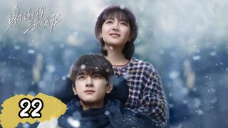 Phim Cảm Ơn Em Đã Sưởi Ấm Anh - Tập 22 | Vietsub