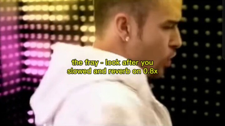 the fray - look after you (slowed + reverb on 0.8x)