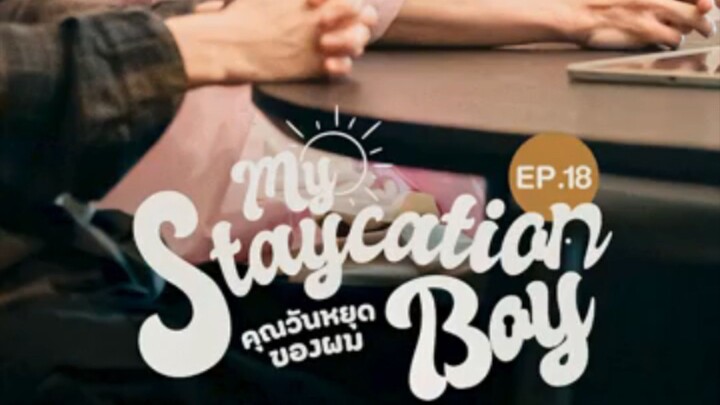 MY STAYCATION BOY EPI-18