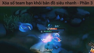 Xóa sổ team bạn khỏi bản đồ siêu nhanh #3