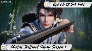 [ EPISODE 12 ] Martial Shattered Galaxy Season 1 - 1080p Super Duper HD Sub Indo