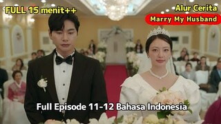 Alur Cerita Marry My Husband Full Episode 11-12 Bahasa Indonesia