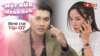 Một Nửa Hoàn Hảo - Tập 07 | Linh Lan bị sếp cũ giở trò chơi bẩn