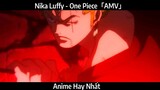 Nika Luffy - One Piece「AMV」Hay Nhất