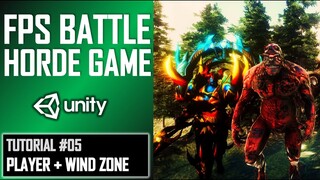 HOW TO MAKE FPS BATTLE HORDE GAME IN UNITY - TUTORIAL #05 - PLAYER IMPORT + WIND ZONE