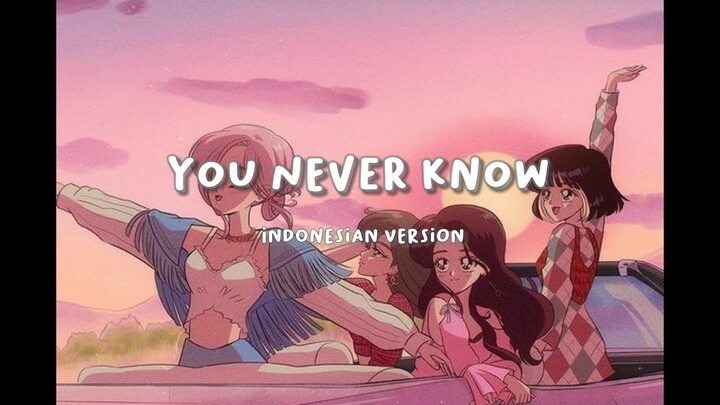 BLACKPINK - YOU NEVER KNOW (Indonesian version)