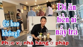 Một ngày phục vụ nhà hàng ở pháp/đi ăn có bao không/người việt kinh doanh nhà hàng/Cuộc sống pháp