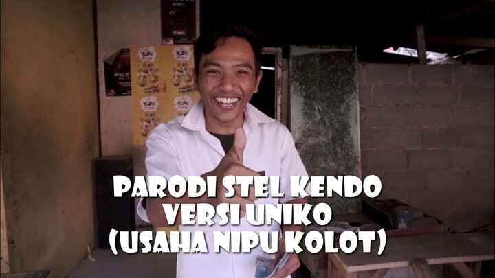 PARODI STEL KENDO VERSI UNIKO (USAHA NIPU KOLOT)