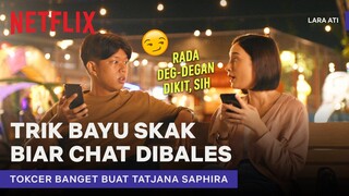 Oh… Gini Caranya Biar Chat Langsung Dibales Ayang | Lara Ati | Clip