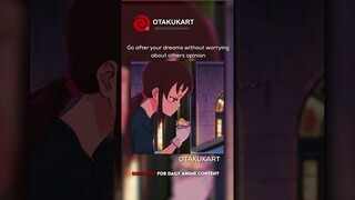 Go after your dreams without worrying about others opinion  #anime #shorts #animememes #animeedits