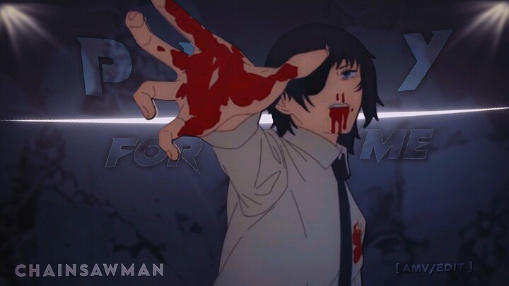 Chainsaw man " Aki ft Himeno " - Pray For Me [AMV/EDIT]