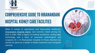 Comprehensive Guide to Hiranandani Hospital Kidney Care Facilities