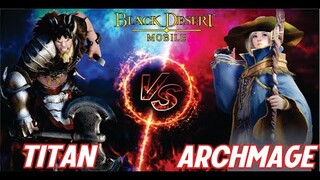 TITAN VS ARCHMAGE PVP ARENA BLACK DESERT MOBILE