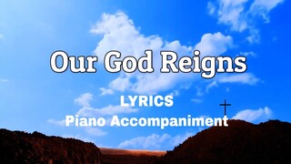 Our God Reigns | Piano | Lyrics | Accompaniment