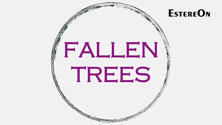 Fallen Trees - Lyrics - Patricia Castellani - EDM