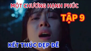 Review Phim: MỘT CHƯƠNG HẠNH PHÚC TẬP 9 - Người vợ mất trí nhớ bất ngờ bị tình nghi sát hại Chồng