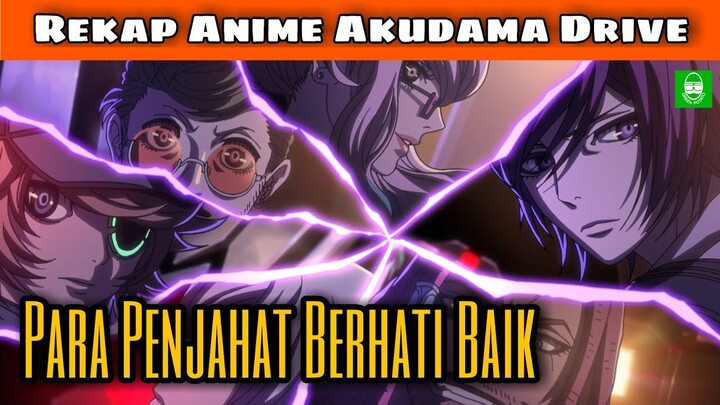 REKAP !! SELURUH ALUR CERITA ANIME AKUDAMA DRIVE !! TOTAL EPS. 12