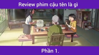 Review phim cậu tên là gì p1 #schooltime