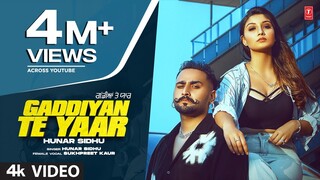 Gaddiyan Te Yaar | Hunar Sidhu | Sukhpreet Kaur (Official Video) Jay Dee | New Punjabi Song 2022