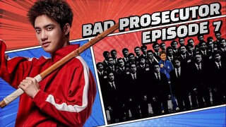 BAD PROSECUTOR | EP 7