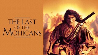 The Last of the Mohicans (1992) โม ฮี กัน จอม อหังการ