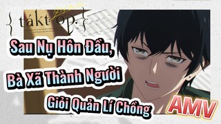 [Takt Op. Destiny, AMV] Sau Nụ Hôn Đầu, Bà Xã Thành Người Giỏi Quản Lí Chồng