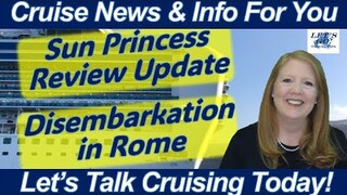 CRUISE NEWS! Sun Princess Review Update Disembarkation in Rome