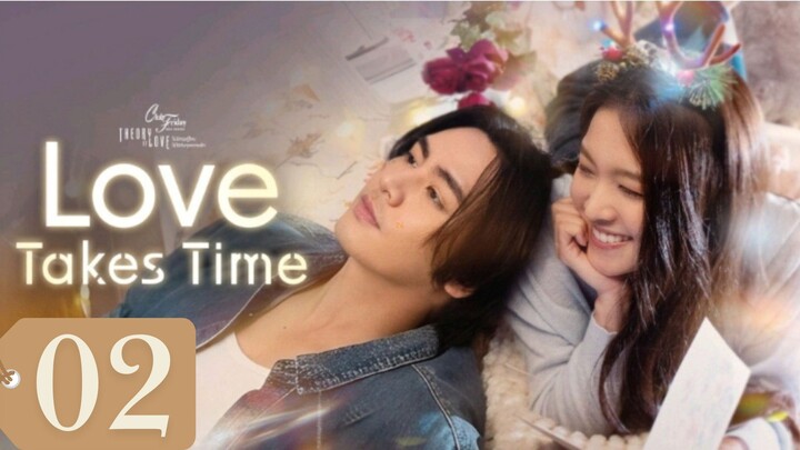 Love Tᴀᴋᴇs Time - Episode 2 [Eɴɢ Sᴜʙ]