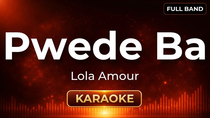 Pwede Ba - Lola Amour | Karaoke Version | Full Band