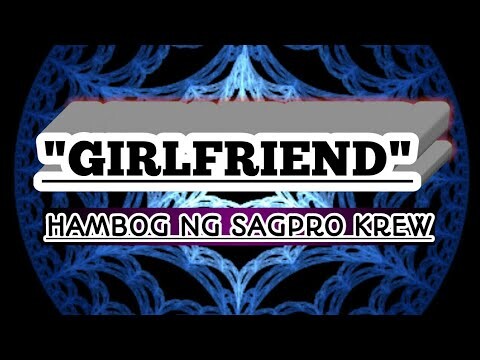 Girlfriend - Hambog Ng Sagpro Krew ft. Flick One - Lyrics
