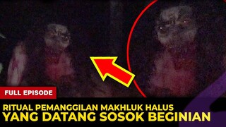 🔴 1335- FULL EPISODE ! RITUAL PEMANGGILAN MAKHLUK HALUS YANG DATANG SOSOK BEGINI