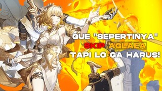 gue "sepertinya" skip Aglaea tapi lo ga harus! | Honkai Star Rail