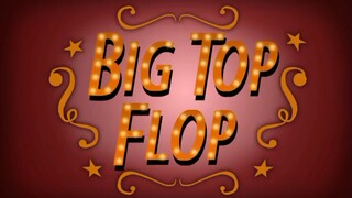 big top flop s13